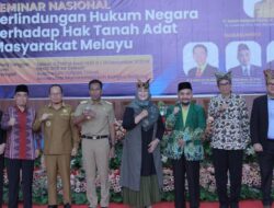 Pentingnya Perlindungan Hukum Negara atas Hak Tanah Adat Melayu